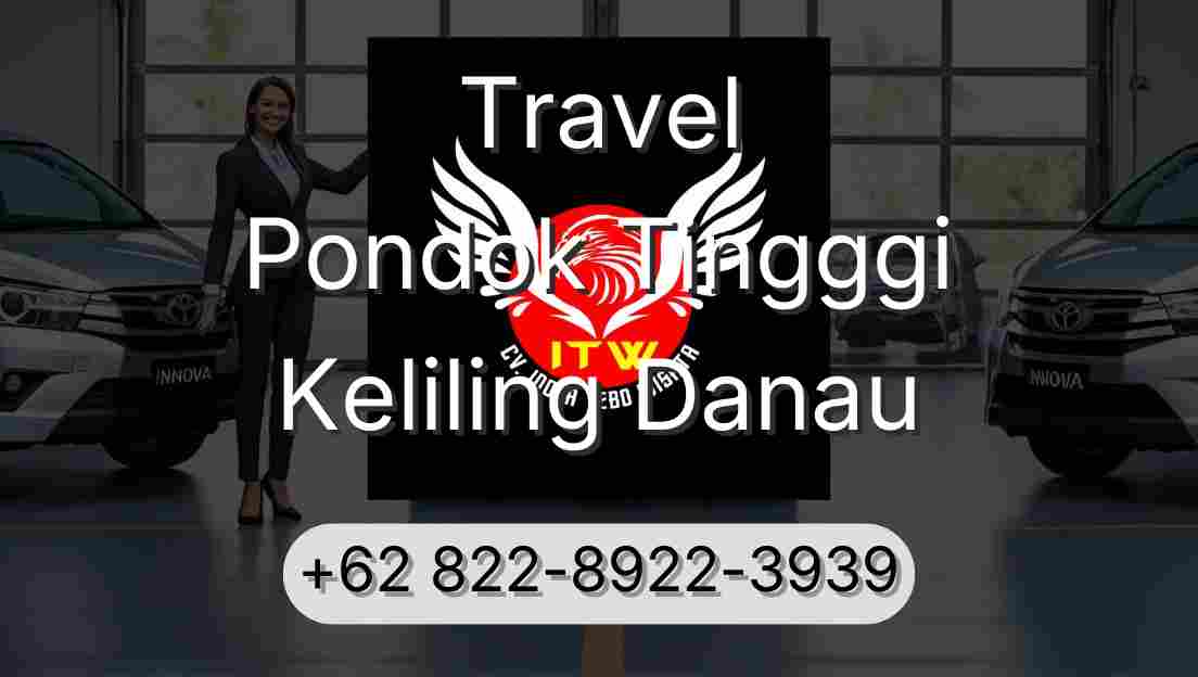 Travel Pondok Tingggi Keliling Danau