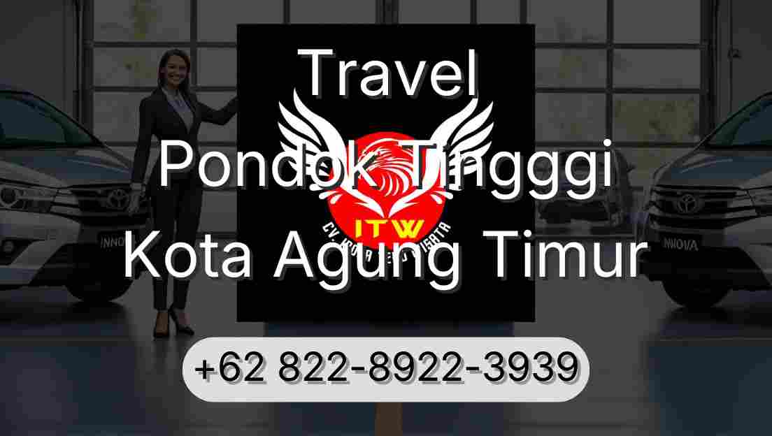 Travel Pondok Tingggi Kota Agung Timur