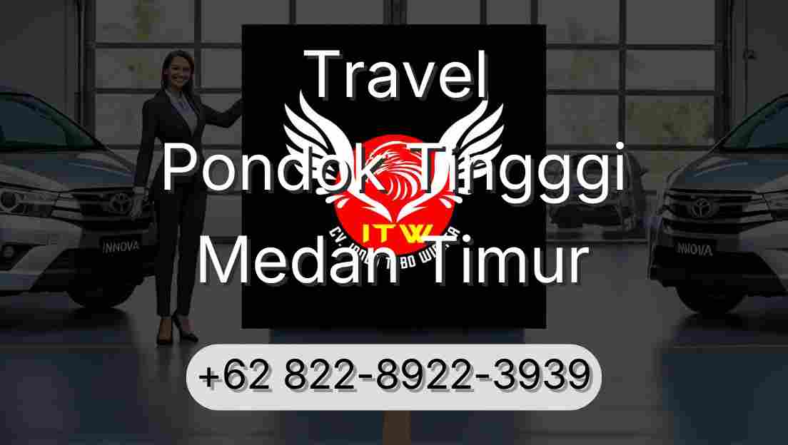 Travel Pondok Tingggi Medan Timur