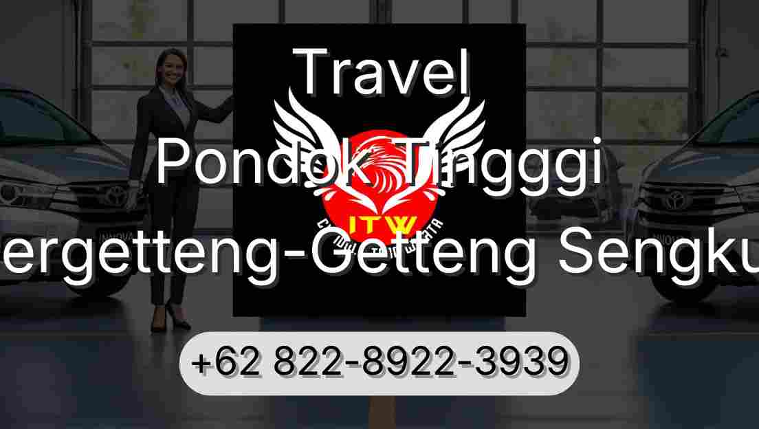 Travel Pondok Tingggi Pergetteng-Getteng Sengkut