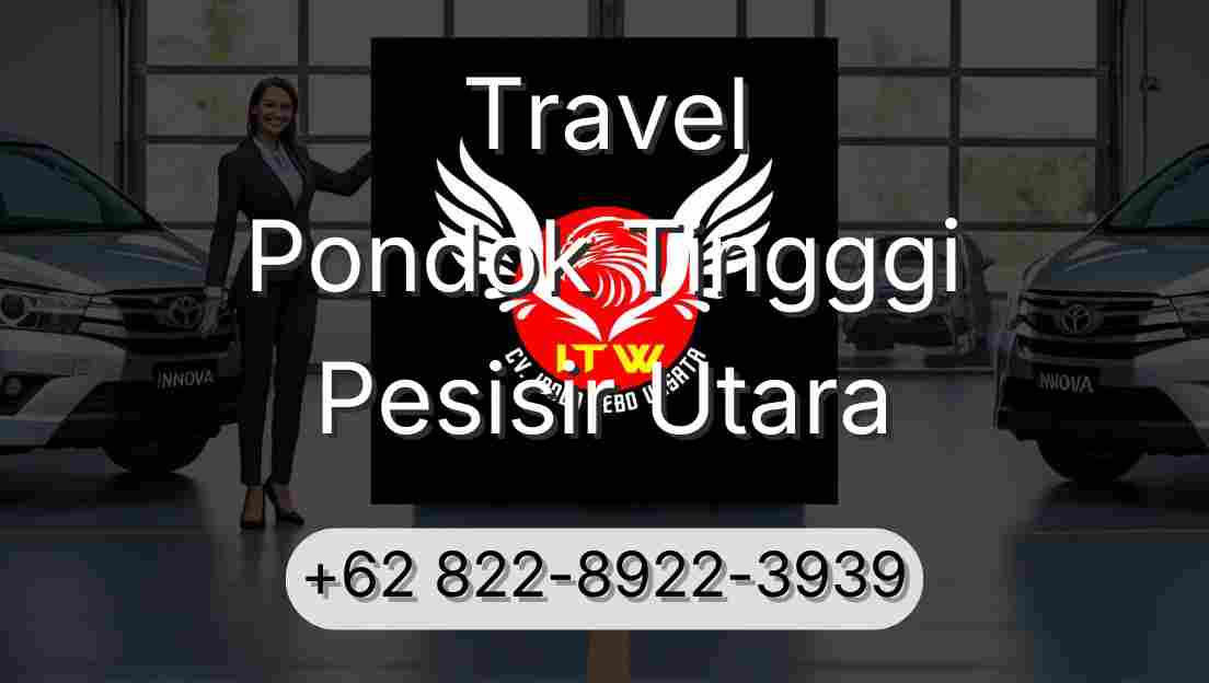 Travel Pondok Tingggi Pesisir Utara