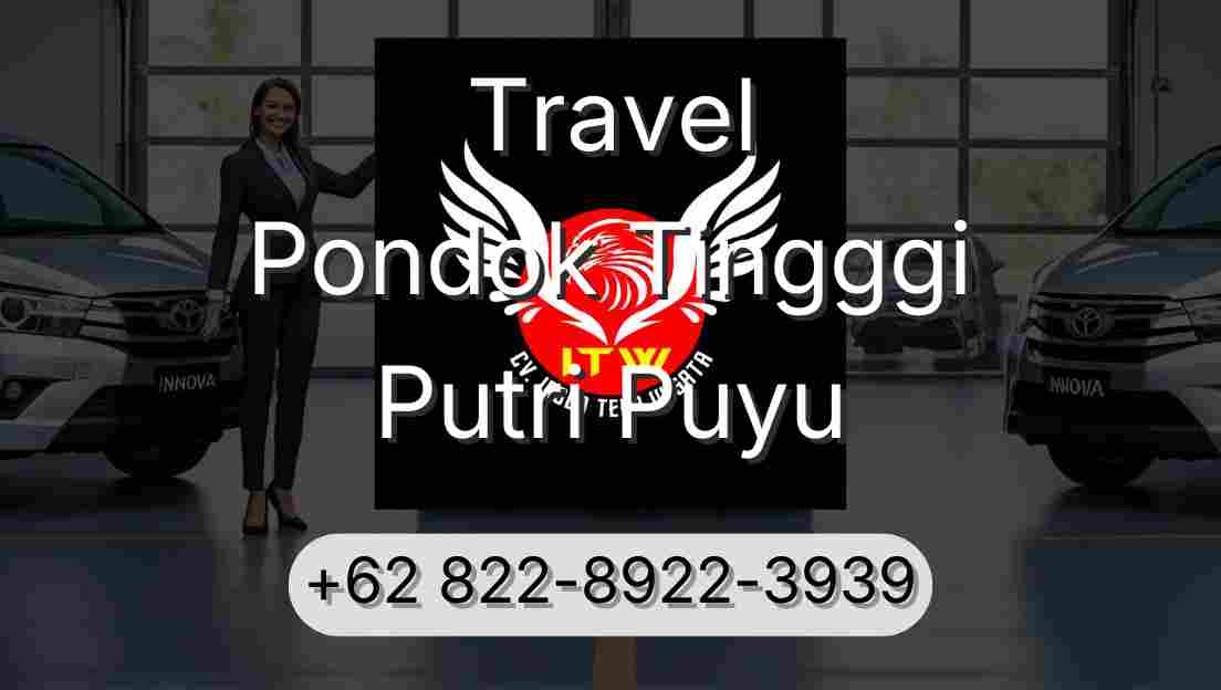 Travel Pondok Tingggi Putri Puyu