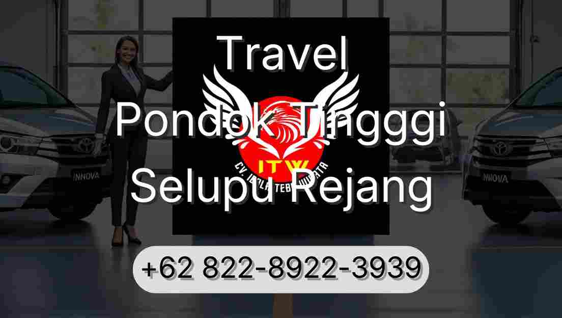 Travel Pondok Tingggi Selupu Rejang