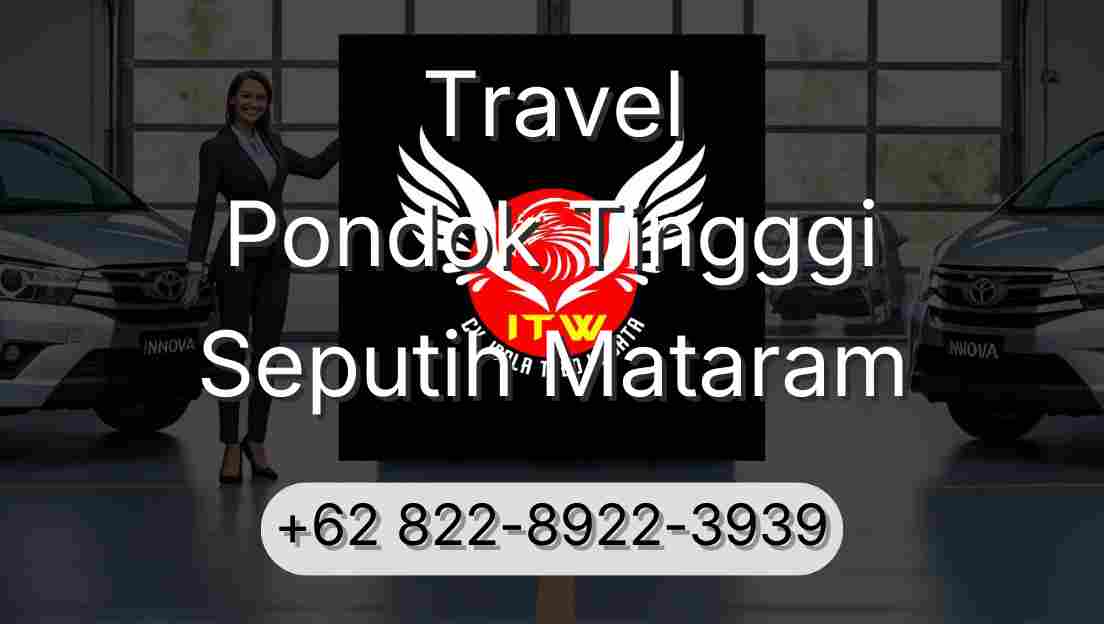 Travel Pondok Tingggi Seputih Mataram