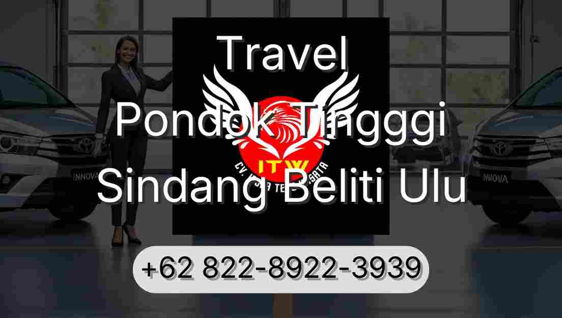 Travel Pondok Tingggi Sindang Beliti Ulu