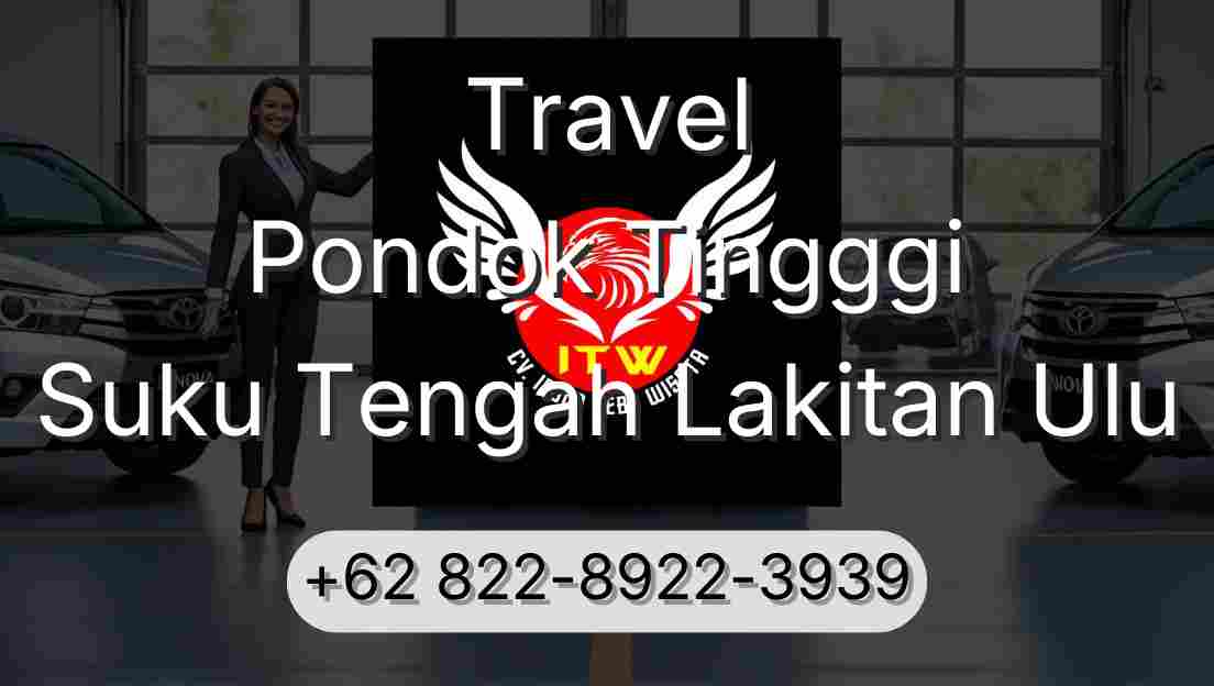 Travel Pondok Tingggi Suku Tengah Lakitan Ulu