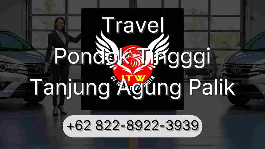 Travel Pondok Tingggi Tanjung Agung Palik