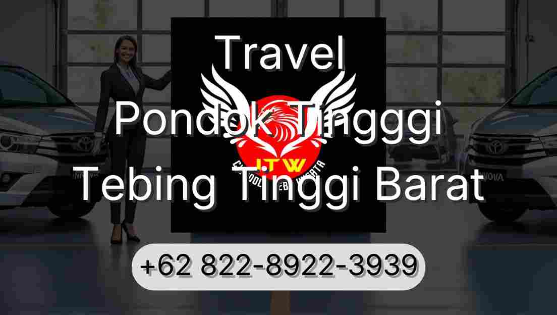 Travel Pondok Tingggi Tebing Tinggi Barat
