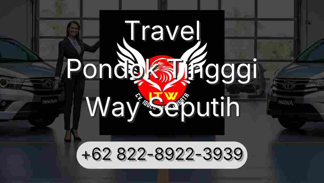 Travel Pondok Tingggi Way Seputih