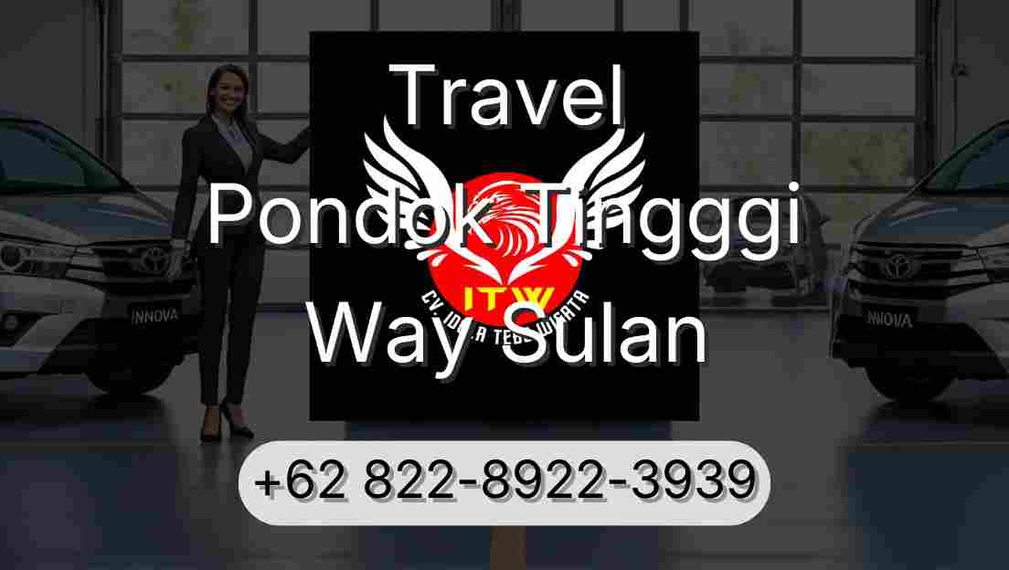 Travel Pondok Tingggi Way Sulan