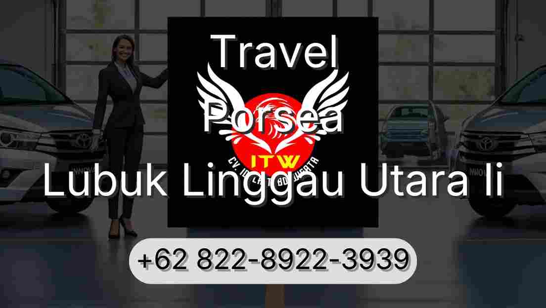 Travel Porsea Lubuk Linggau Utara Ii