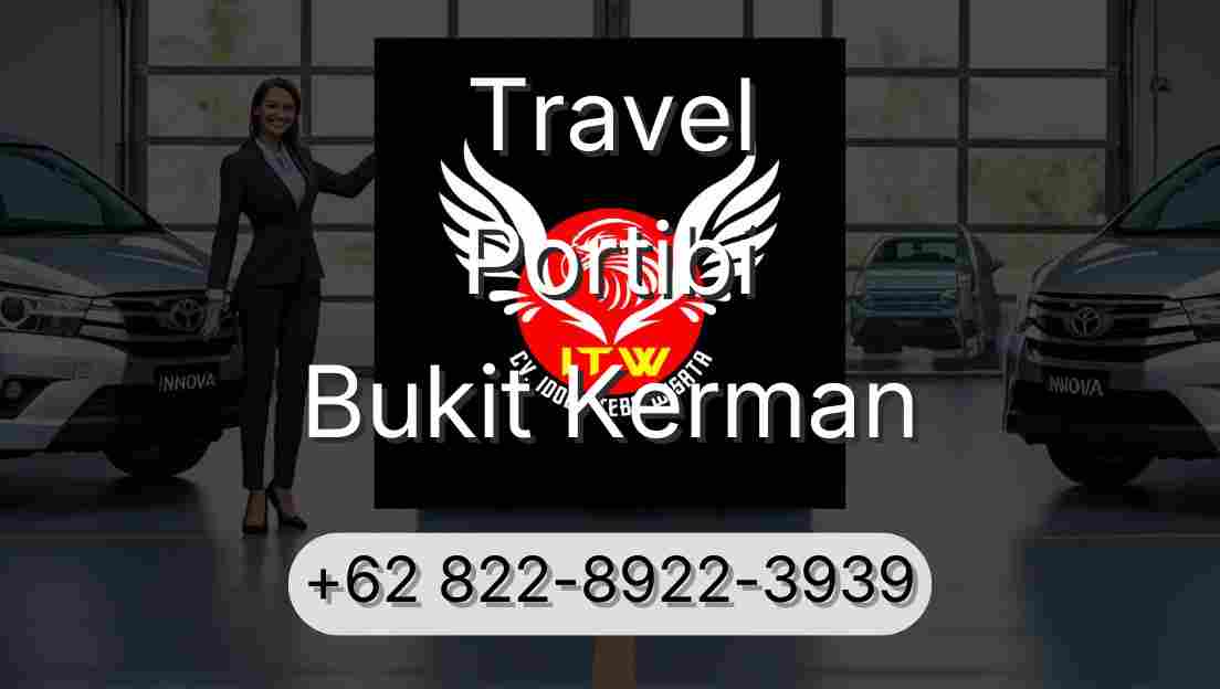 Travel Portibi Bukit Kerman