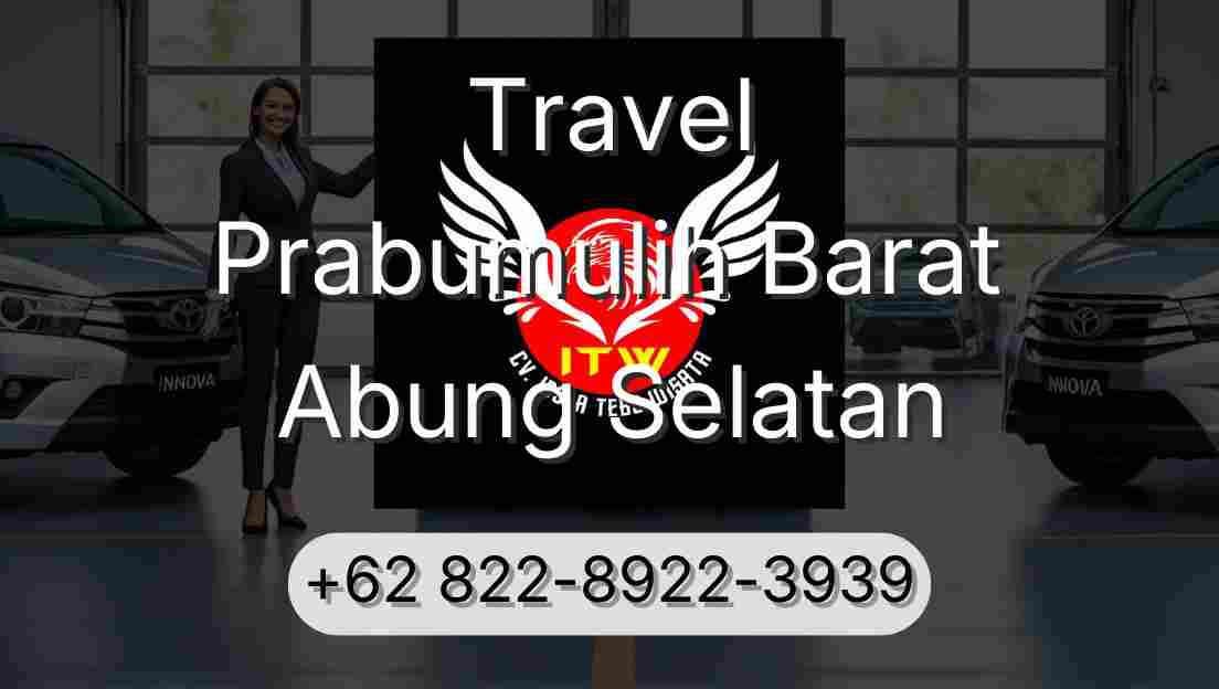 Travel Prabumulih Barat Abung Selatan