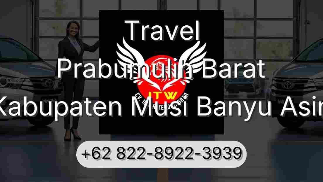 Travel Prabumulih Barat Kabupaten Musi Banyu Asin