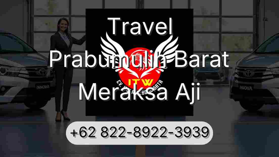 Travel Prabumulih Barat Meraksa Aji