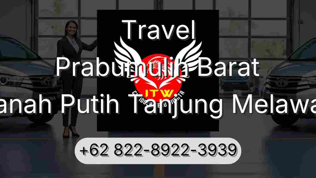 Travel Prabumulih Barat Tanah Putih Tanjung Melawan
