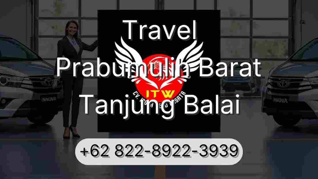 Travel Prabumulih Barat Tanjung Balai