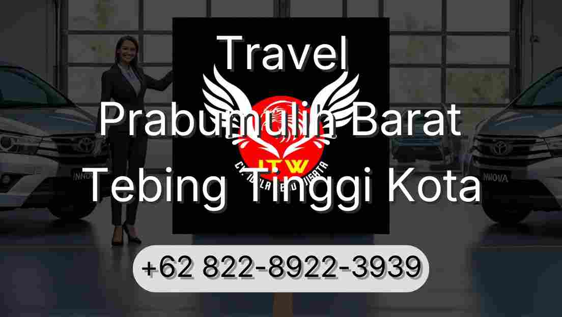 Travel Prabumulih Barat Tebing Tinggi Kota