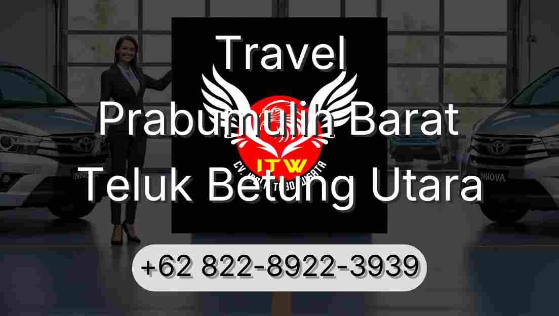 Travel Prabumulih Barat Teluk Betung Utara