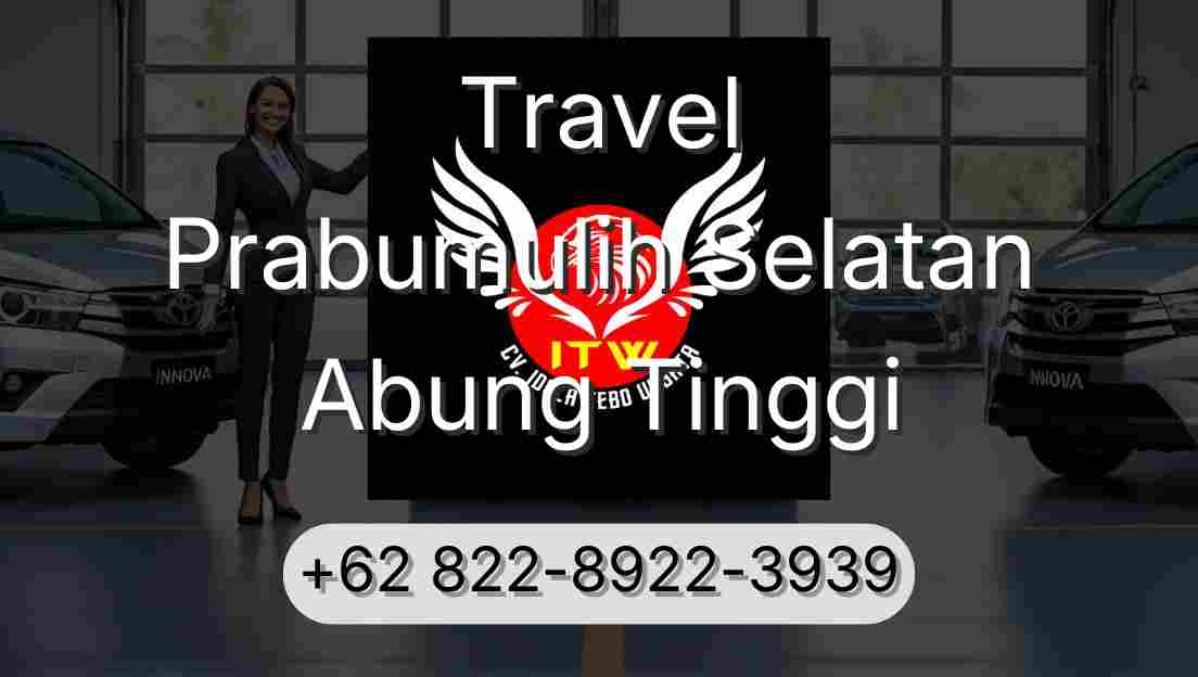 Travel Prabumulih Selatan Abung Tinggi