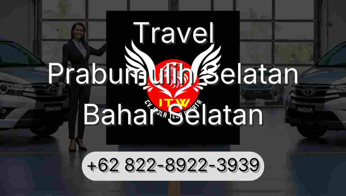 Travel Prabumulih Selatan Bahar Selatan