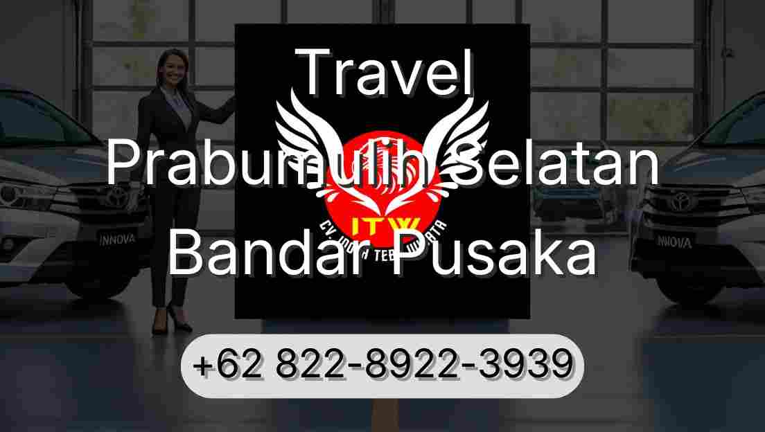 Travel Prabumulih Selatan Bandar Pusaka