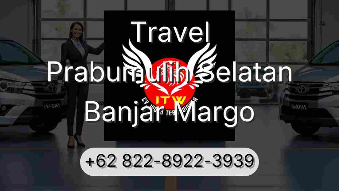 Travel Prabumulih Selatan Banjar Margo