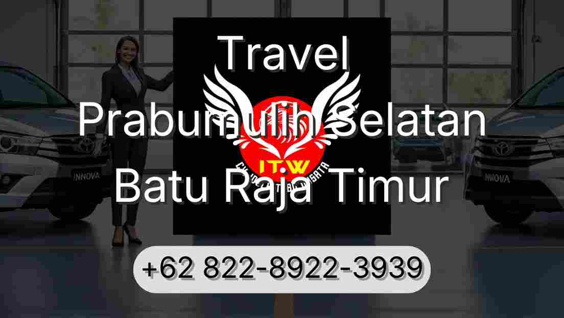 Travel Prabumulih Selatan Batu Raja Timur