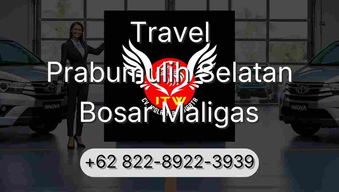 Travel Prabumulih Selatan Bosar Maligas