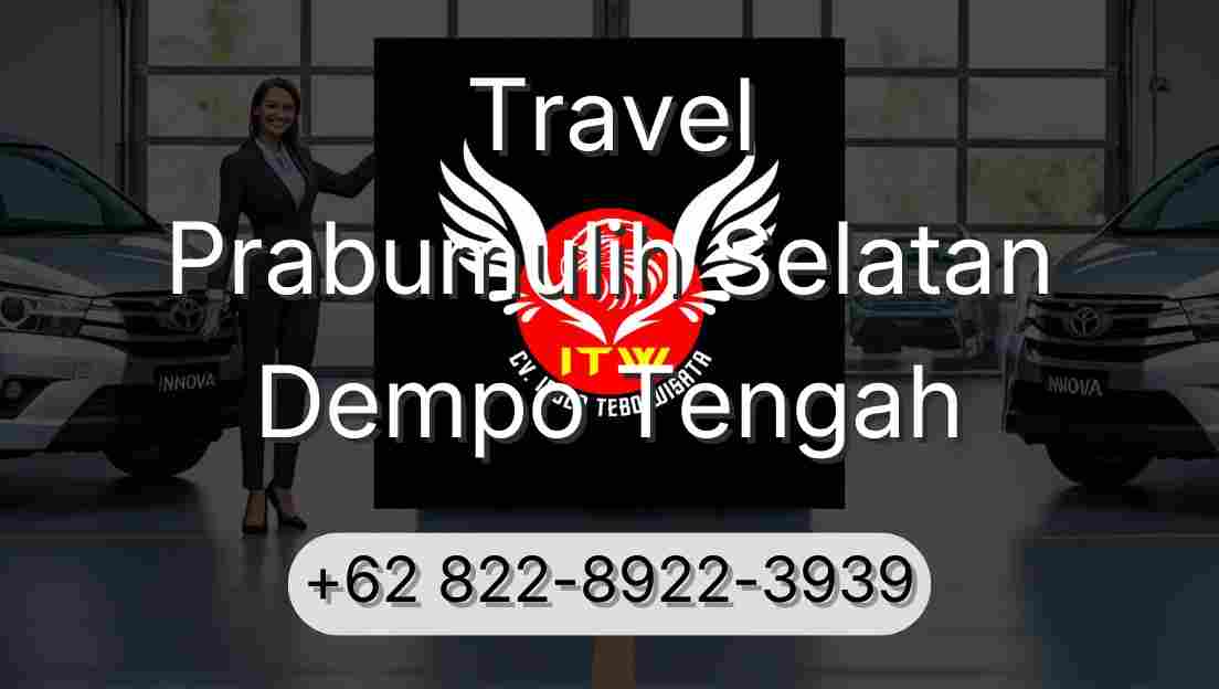 Travel Prabumulih Selatan Dempo Tengah