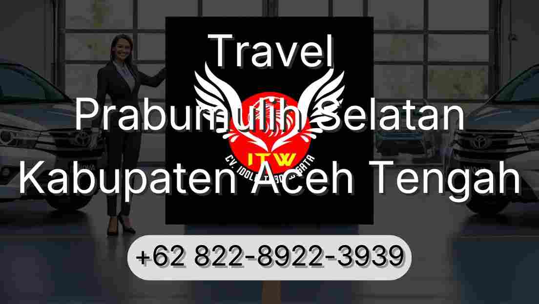 Travel Prabumulih Selatan Kabupaten Aceh Tengah