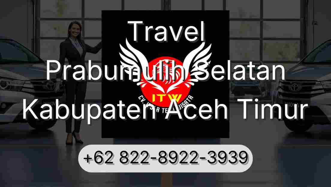 Travel Prabumulih Selatan Kabupaten Aceh Timur
