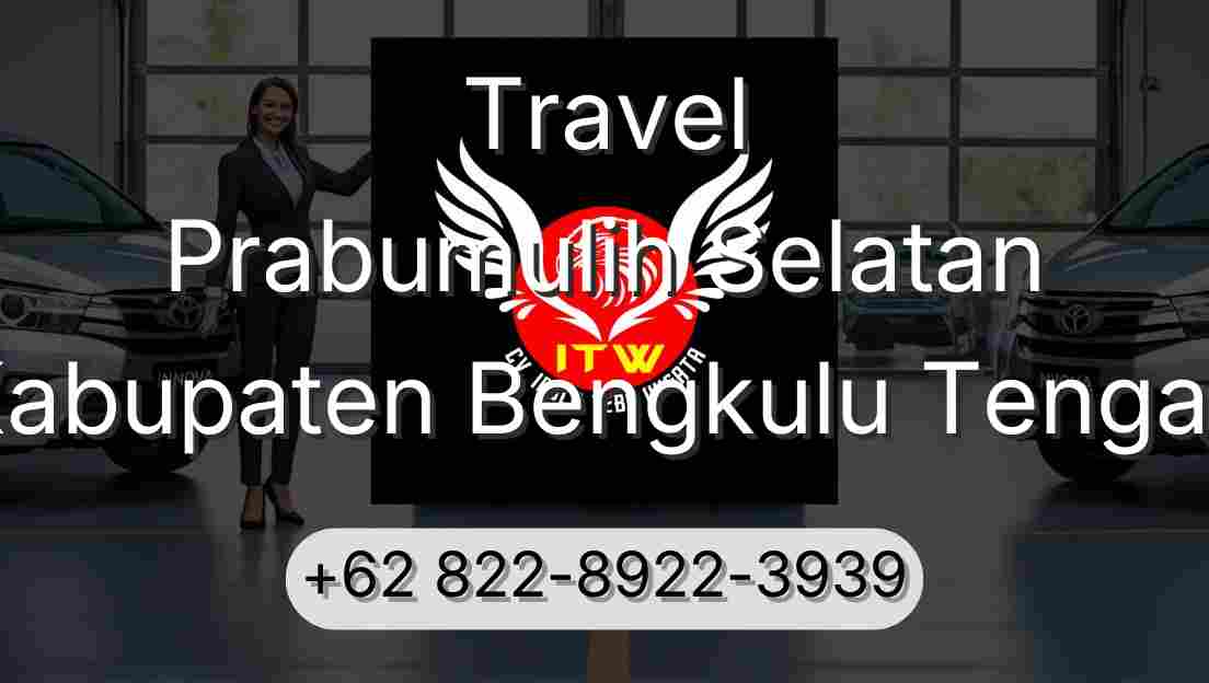 Travel Prabumulih Selatan Kabupaten Bengkulu Tengah