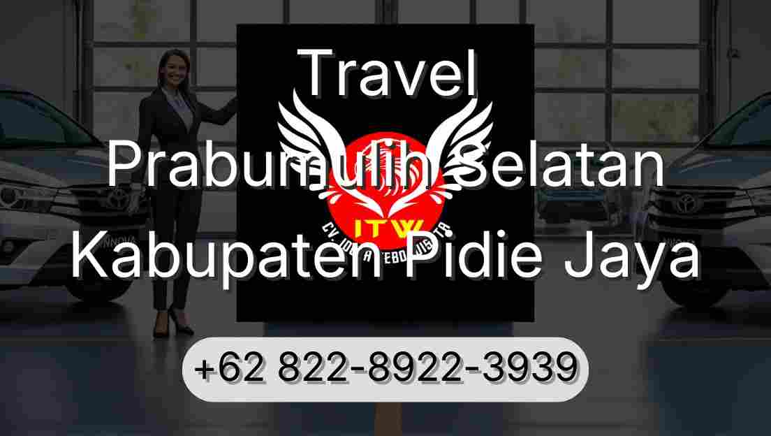Travel Prabumulih Selatan Kabupaten Pidie Jaya