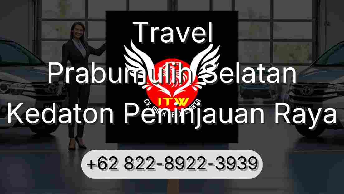Travel Prabumulih Selatan Kedaton Peninjauan Raya