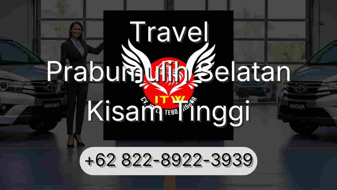 Travel Prabumulih Selatan Kisam Tinggi