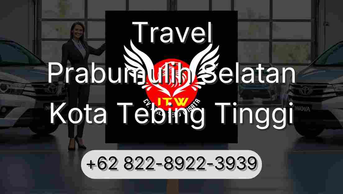 Travel Prabumulih Selatan Kota Tebing Tinggi