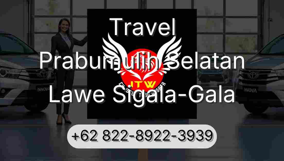 Travel Prabumulih Selatan Lawe Sigala-Gala
