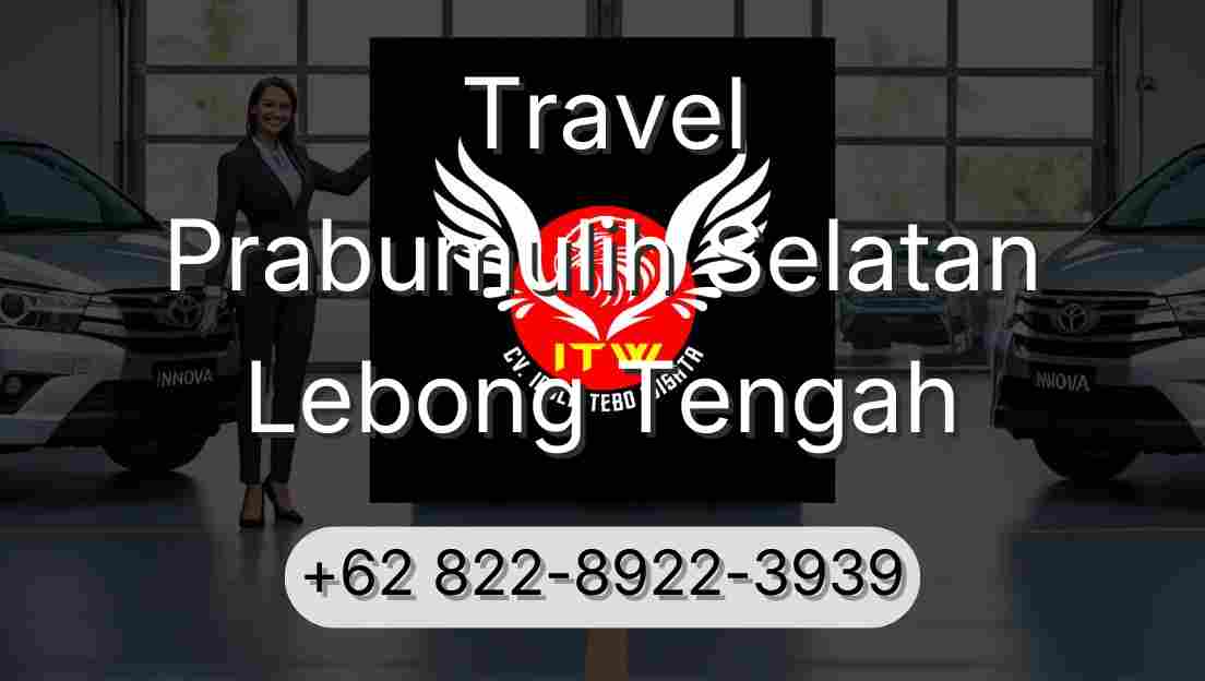 Travel Prabumulih Selatan Lebong Tengah