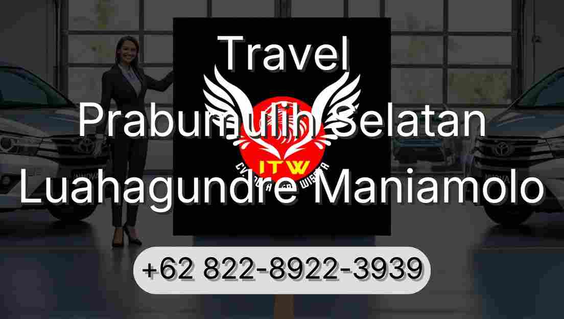 Travel Prabumulih Selatan Luahagundre Maniamolo