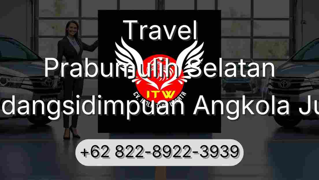 Travel Prabumulih Selatan Padangsidimpuan Angkola Julu