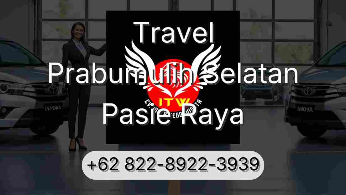 Travel Prabumulih Selatan Pasie Raya