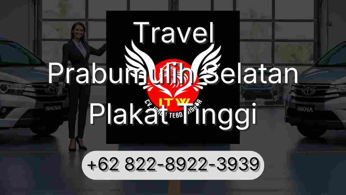 Travel Prabumulih Selatan Plakat Tinggi