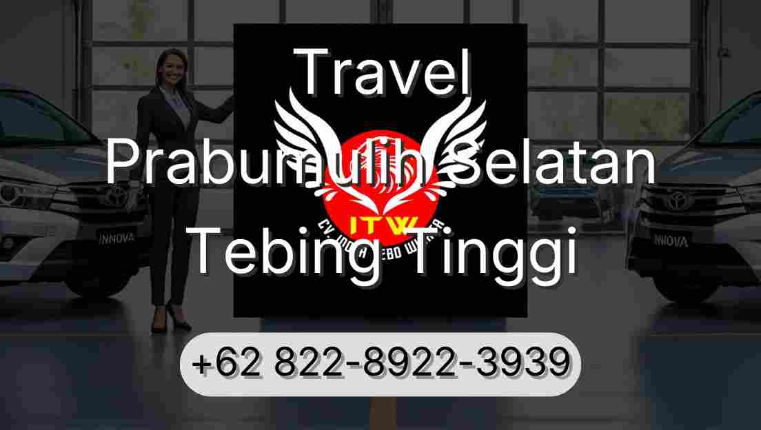 Travel Prabumulih Selatan Tebing Tinggi