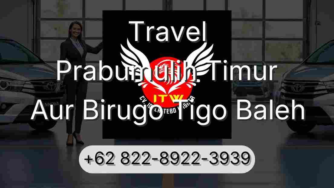 Travel Prabumulih Timur Aur Birugo Tigo Baleh