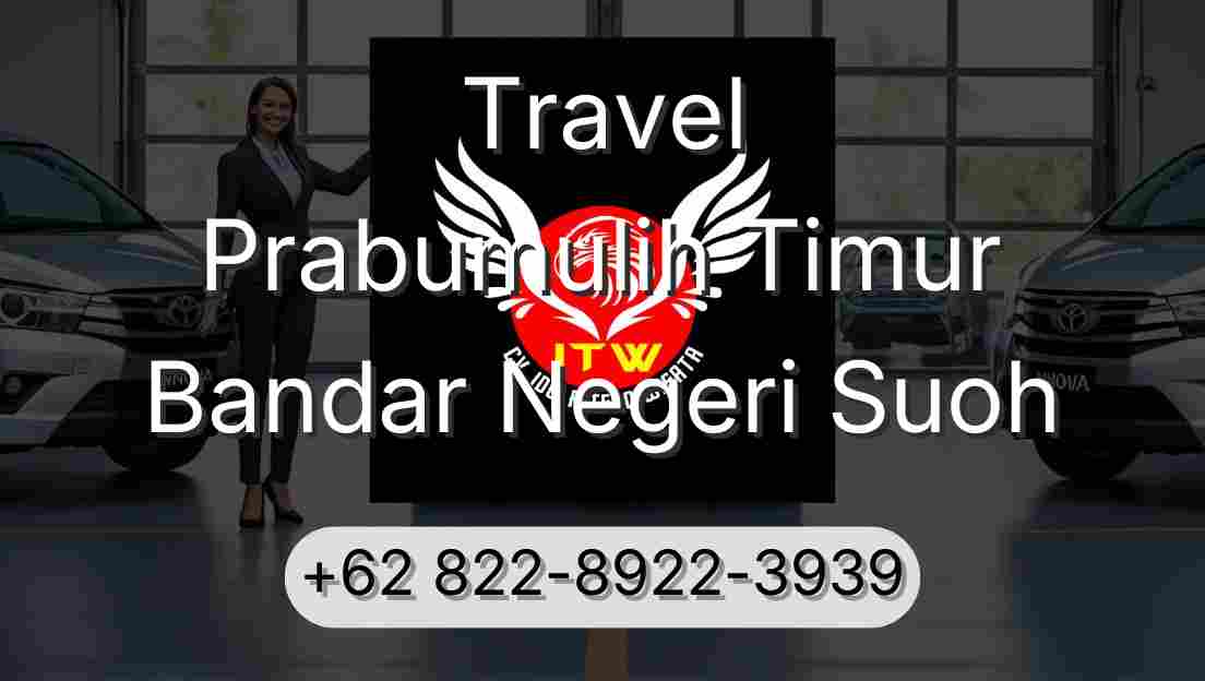 Travel Prabumulih Timur Bandar Negeri Suoh