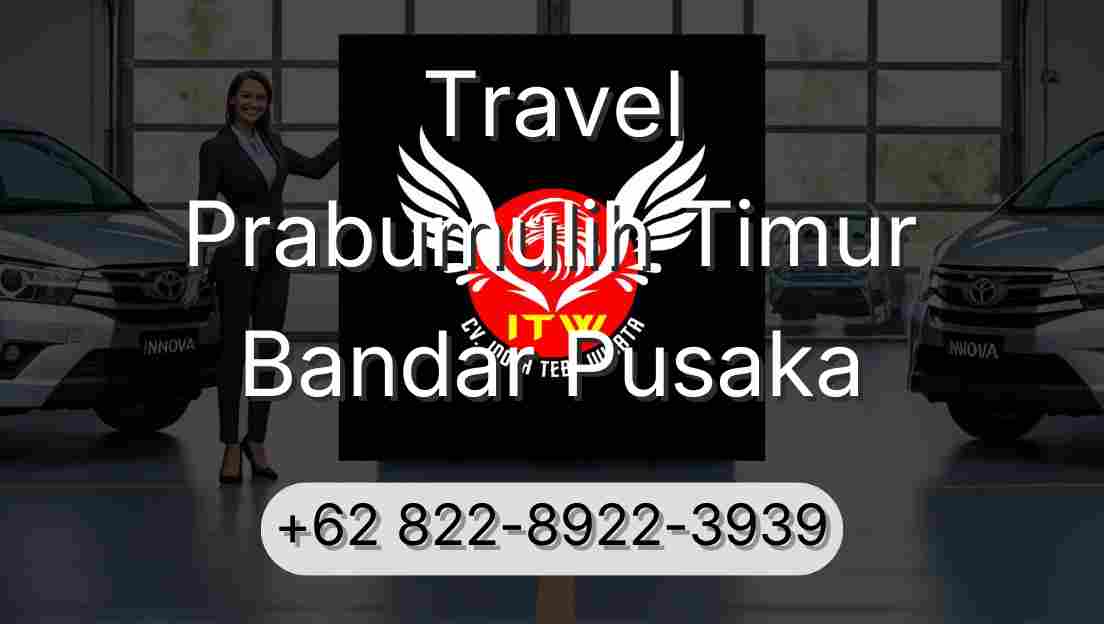 Travel Prabumulih Timur Bandar Pusaka