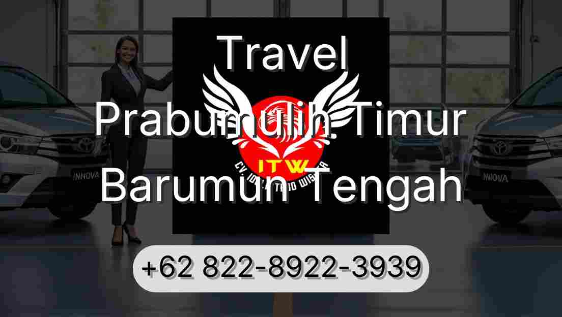 Travel Prabumulih Timur Barumun Tengah