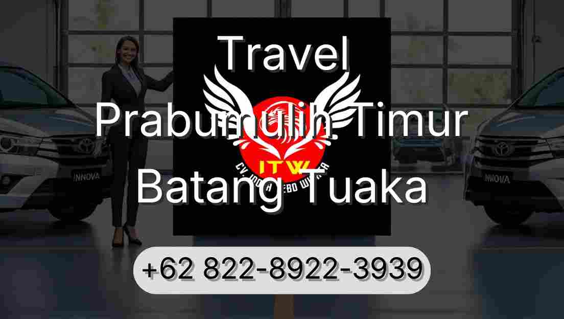 Travel Prabumulih Timur Batang Tuaka