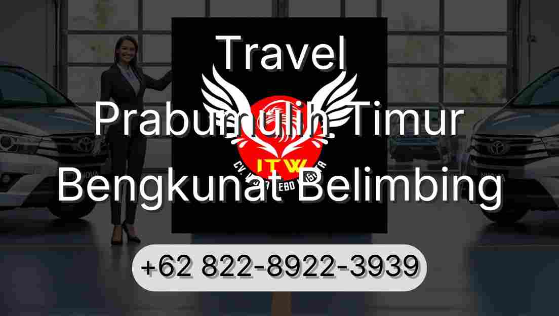 Travel Prabumulih Timur Bengkunat Belimbing